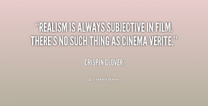 Realism is always subjective in film. There's no such thing as cinema ...