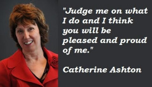 Catherine ashton famous quotes 4