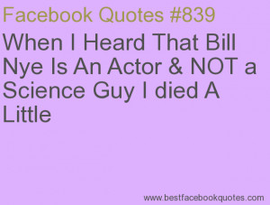 ... Science Guy I died A Little-Best Facebook Quotes, Facebook Sayings