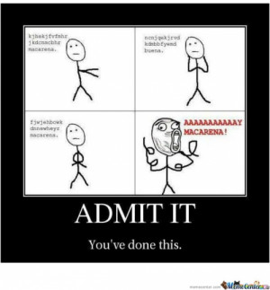 Admit It....