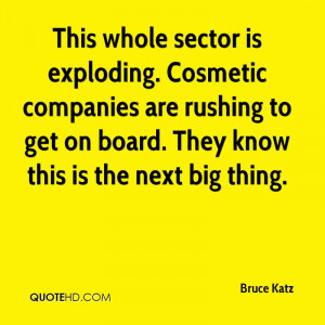 This whole sector is exploding. Cosmetic companies are rushing to get ...
