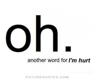 Hurt Quotes Being Hurt Quotes Words Quotes