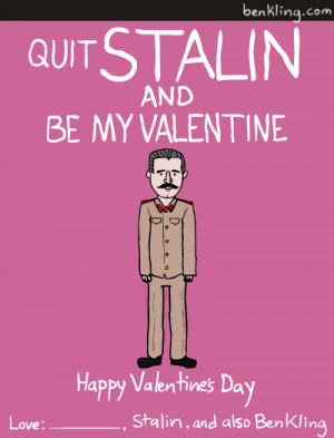 Quit Stalin and be my valentine