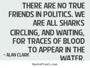 alan-clark-quotes_17998-3.png