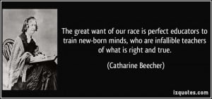 The great want of our race is perfect educators to train new-born ...