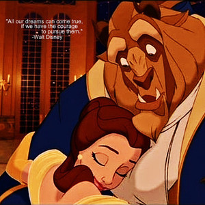 Beauty and The Beast/Walt Disney Quote Credit:Kayla Belle