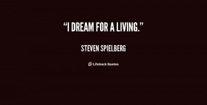 inspirational quotes on dreams steven spielberg dream quotes