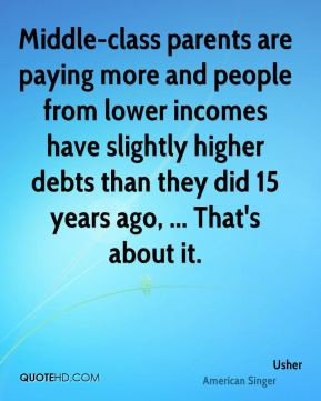 Usher - Middle-class parents are paying more and people from lower ...