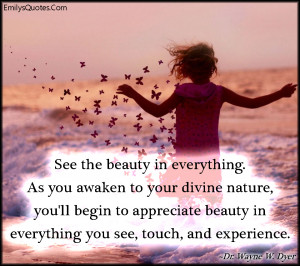 See The Beauty In Everything - Beauty Quote
