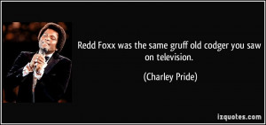 Redd Foxx was the same gruff old codger you saw on television ...