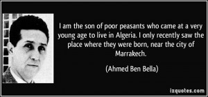 am the son of poor peasants who came at a very young age to live in ...