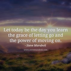 ... of letting go and the power of moving on.