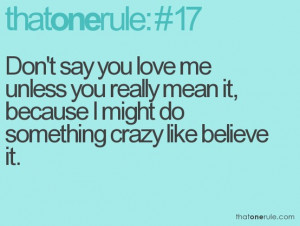 Don’t Say You Love Me Unless You Really Mean It ~ Attitude Quote