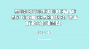 File Name : quote-Michael-Phelps-my-goal-is-one-olympic-gold-medal ...