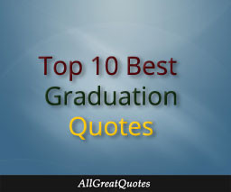 Graduation Quotes, Famous Graduation Quotes, Sayings for Graduates