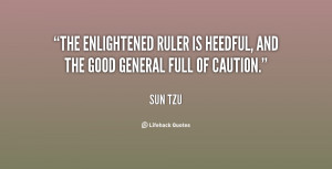 The enlightened ruler is heedful, and the good general full of caution ...