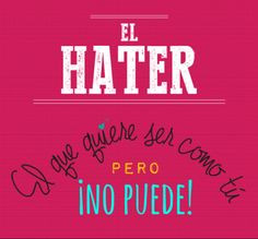 Quotes In Spanish About Haters Spanish quotes,
