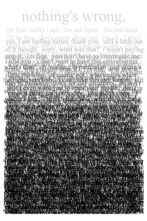 fine, really i am. i’m not upset. i’m just tired. i’ll be fine ...
