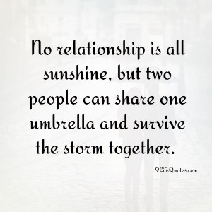No relationship is all sunshine, but two people can share one umbrella ...