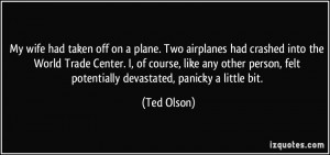 taken off on a plane. Two airplanes had crashed into the World Trade ...