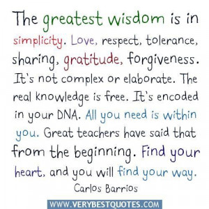 The greatest wisdom is in simplicity quotes love respect tolerance ...
