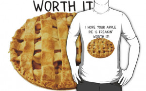 hope your apple pie is freakin' worth it!' SuperNatural Dean Quote ...