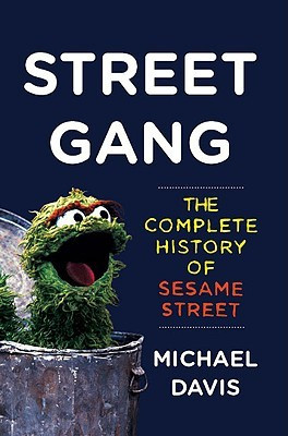 Sesame Street Quotes About Life Street gang: the complete