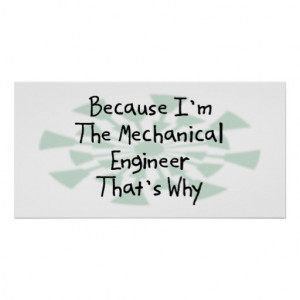 Porque soy el ingeniero industrial posters