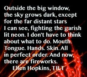 The Ellen Hopkins Quote of the Day is from a July 4th scene in TILT