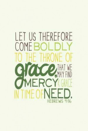 Boldly to the throne of grace.