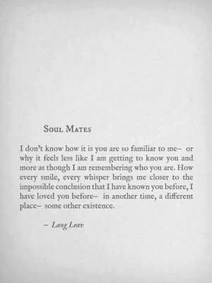 Soul mates. Wow. True.
