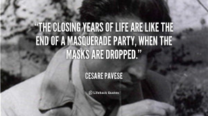 ... are like the end of a masquerade party, when the masks are dropped