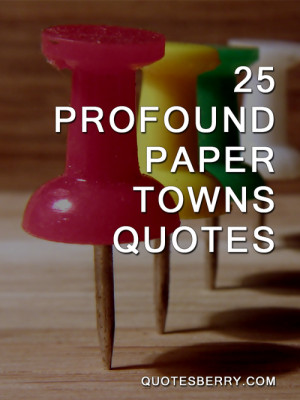 25 Profound Paper Towns Quotes