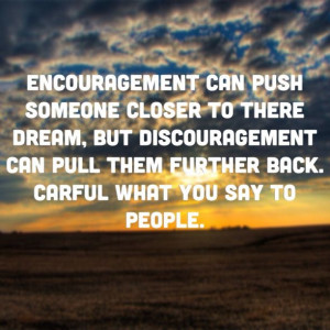 Encouragement vs discouragement