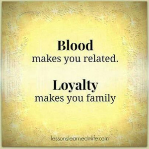 thank God that my loyalty is returned by those who value me, they ...