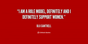 am a role model, definitely and I definitely support women.