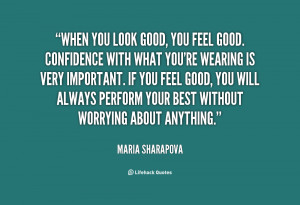 quote-Maria-Sharapova-when-you-look-good-you-feel-good-55589.png