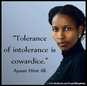 Ayaan Hirsi Ali... So brave... So smart... So compassionate... So wise ...