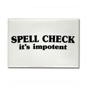 spell check is impotent