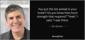 You put the Set animal in your locker? Do you know how much strength ...