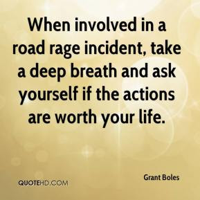 When involved in a road rage incident, take a deep breath and ask ...
