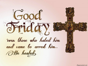 Good Friday Quotes Sayings.Friday The 13th Sayings And Quotes Valley ...