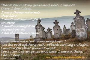 Poem About Death, Don’t Stand At My Grave And Weep, Ancient Grave ...