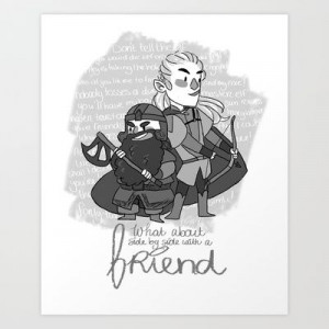 Legolas and Gimli quote Art Print by Little People - $18.00