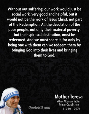 ... poverty, but their spiritual destitution, must be redeemed. And we