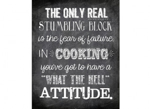 The Only Real Stumbling Block Is the Fear of Failure - Kitchen ...
