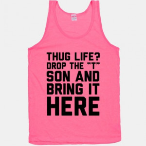 Thug Life Quotes For Girls T-shirt hug life hug life thug