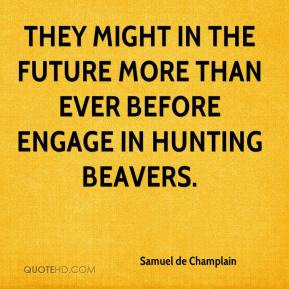 Samuel De Champlain Quotes