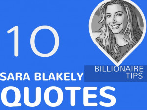 ... In 10 Motivational Quotes by Sara Blakely - the SPANX Billionaire