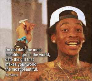 Do not date the most beautiful girl in the world, date the girl that ...